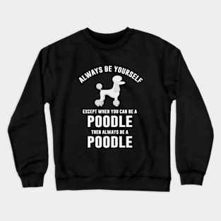 Poodle owner quote Crewneck Sweatshirt